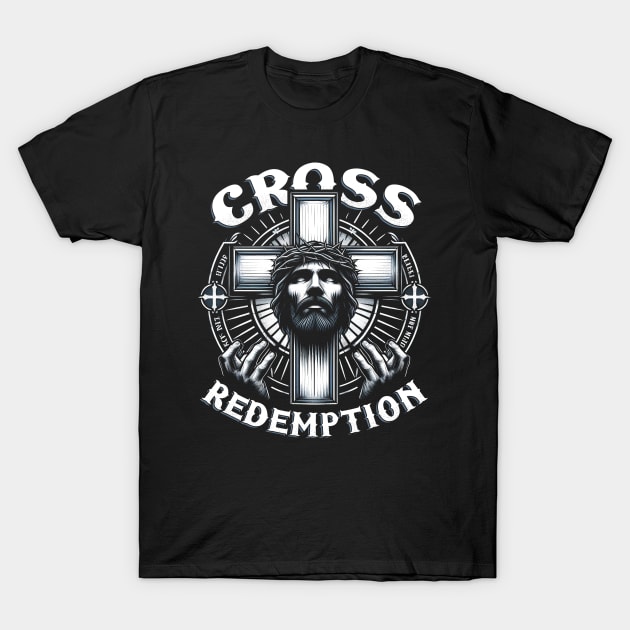 Cross of Redemption, His sacrifice to redeem humanity T-Shirt by ArtbyJester